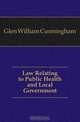 Law Relating to Public Health and Local Government, Glen William Cunningham 