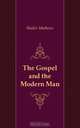 The Gospel and the Modern Man, Mathews Shailer 