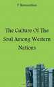 The Culture Of The Soul Among Western Nations, P. Ramanathan 