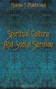 Spiritual Culture And Social Service, Charles S. Macfarland 