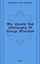 The Poetry And Philosophy Of George Meredith, G.M. Trevelyan 