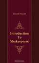 Introduction To Shakespeare, Dowden Edward 