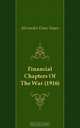 Financial Chapters Of The War (1916), Alexander Dana Noyes 
