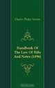 Handbook Of The Law Of Bills And Notes (1896), Charles Phelps Norton 