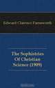 The Sophistries Of Christian Science (1909), Farnsworth Edward Clarence 