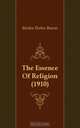 The Essence Of Religion (1910), Bowne Borden Parker 