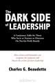 The Dark Side of Leadership: A Cautionary Fable for Those Who Serve as Trustees or Directors On Not-for-Profit Boards., Charles G. Beaudette 