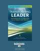 The Transforming Leader: New Approaches to Leadership for the Twenty-First Century, Carol S. Pearson 