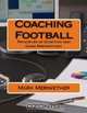 Coaching Football: Principles of Scouting and Game Preparation!, Mr. Mark Meriwether 