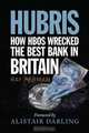 Hubris: How HBOS Wrecked the Best Bank in Britain, Ray Perman 