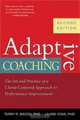 Adaptive Coaching: The Art and Practice of a Client-Centered Approach to Performance Improvement, Terry R. Bacon, Laurie Voss 