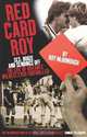 Red Card Roy: Sex, Booze and Sendings Off: The Life of Britain