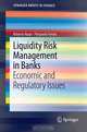 Liquidity Risk Management in Banks: Economic and Regulatory Issues (SpringerBriefs in Finance), Roberto Ruozi, Pierpaolo Ferrari 