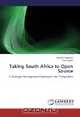 Taking South Africa to Open Source: A Strategic Management Framework for IT Migration, Bangani Ngeleza, Sam Lubbe 