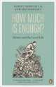 How Much is Enough?, Robert Skidelsky, Edward Skidelsky 