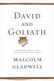 David and Goliath: Underdogs, Misfits, and the art of Battling Giants, Malcolm Gladwell 