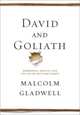 David and Goliath: Underdogs, Misfits, and the Art of Battling Giants, Malcolm Gladwell 