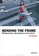 Bending the Frame. Photojournalism, Documentary, and the Citizen, Fred Ritchin 