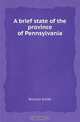 A brief state of the province of Pennsylvania, William Smith 