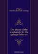 The abuse of the scaphander in the sponge fisheries, Charles Flegel 
