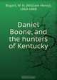 Daniel Boone, and the hunters of Kentucky, William Henry Bogart 