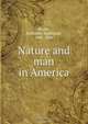 Nature and man in America, Nathaniel Southgate Shaler 