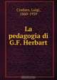 La pedagogia di G.F. Herbart, Luigi Credaro 