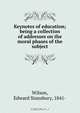 Keynotes of education, Edward Stansbury Wilson 