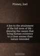 A key to the attainment of the full term of life, Joel Pinney 
