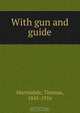 With gun and guide, Thomas Martindale 