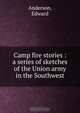 Camp fire stories, Edward Anderson 