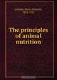 The principles of animal nutrition, Henry Prentiss Armsby 