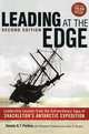 Leading at The Edge: Leadership Lessons from the Extraordinary Saga of Shackleton