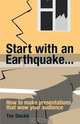 Start With an Earthquake... How to make presentations that wow your audience, Tim Stockil 