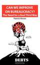 Can We Improve on Bureaucracy? The Need for a Real Third Way, Patrick Moran 