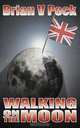 Walking on the Moon, Brian V Peck 