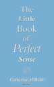 The Little Book of Perfect Sense, Catherine M Webb 