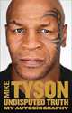 Undisputed Truth: My Autobiography, Tyson Mike 