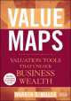 Value Maps: Valuation Tools That Unlock Business Wealth, Warren D. Miller 