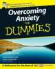 Overcoming Anxiety For Dummies, Elaine Iljon Foreman, Charles H. PhD Elliott 