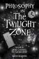 Philosophy in The Twilight Zone, Noel Carroll 