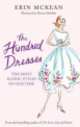 The Hundred Dresses. The Most Iconic Styles of Our Time, Erin McKean 