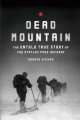 Dead Mountain. The True Story of the Dyatlov Pass Incident, Donnie Eichar 