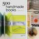 500 Handmade Books: v. 2, Chen Julie 