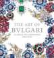 The Art of Bulgari. La Dolce Vita and Beyond, 1950 - 1990, Amanda Triossi, Martin Chapman 