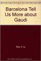Barcelona Tell Us More about Gaudi, Rifa Fina 