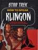 How to Speak Klingon: Essential Phrases for the Intergalactic Traveler. Книжка-игрушка, Ben Grossblatt 