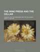 The wine press and the cellar; A manual for the wine-maker and the cellar-man, Emmet H. Rixford 