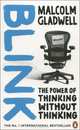 Blink: The Power Of Thinking Without Thinking, Malcolm Gladwell 