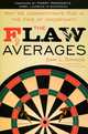 The Flaw of Averages: Why We Underestimate Risk in the Face of Uncertainty, Sam L. Savage 